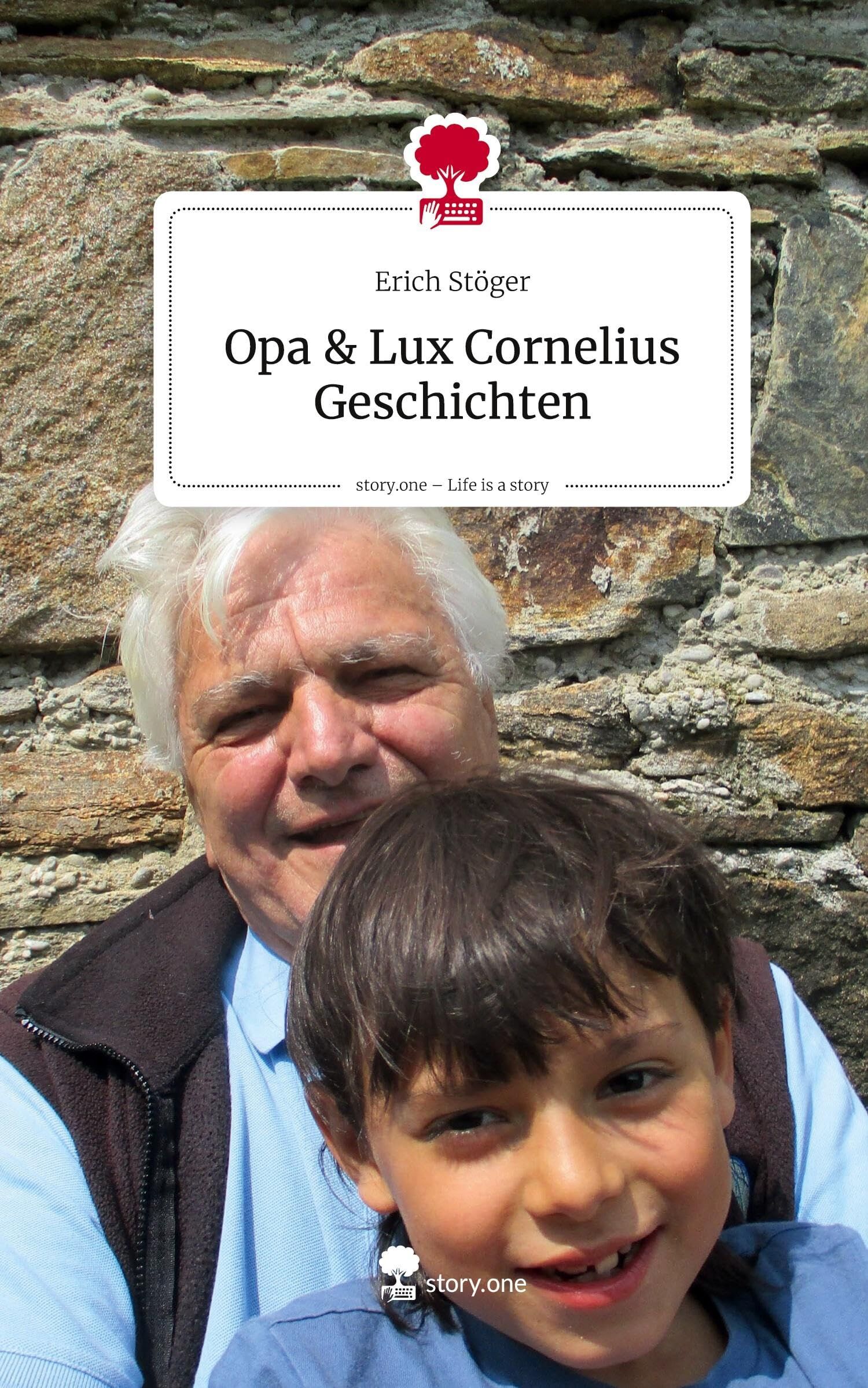 Opa & Lux Cornelius Geschichten. Life is a Story - story.one