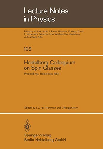 Heidelberg Colloquium on Spin Glasses: Proceedings of a Colloquium Held at the University of Heidelberg, May 30 - June 3, 1983 (Lecture Notes in ... (Lecture Notes in Physics, 192, Band 192)