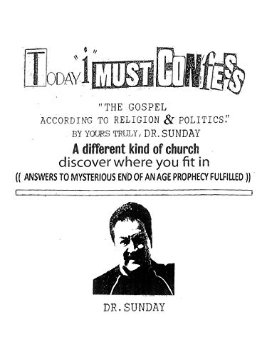 Today I Must Confess: The Gospel According To Religion & Politics