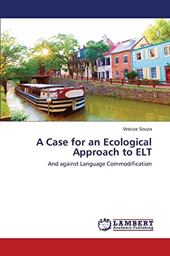 A Case for an Ecological Approach to ELT: And against Language Commodification