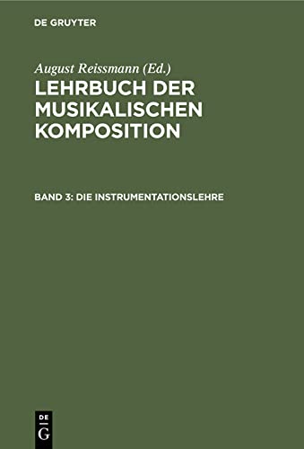 Die Instrumentationslehre (Lehrbuch der musikalischen Komposition)