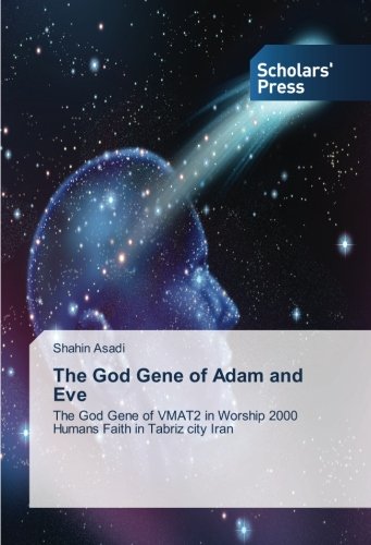 The God Gene of Adam and Eve: The God Gene of VMAT2 in Worship 2000 Humans Faith in Tabriz city Iran
