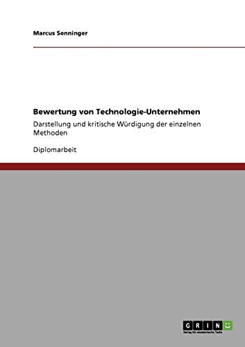 Bewertung von Technologie-Unternehmen: Darstellung und kritische Würdigung der einzelnen Methoden