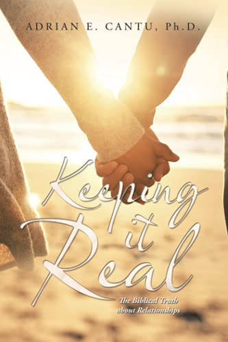 Keeping it Real: The Biblical Truth about Relationships