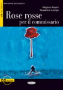 Rose Rosse Commissario+cd (Imparare Leggendo)