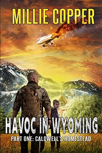 Caldwell's Homestead: Havoc in Wyoming: Part 1: Havoc in Wyoming, Part 1 |America's New Apocalypse