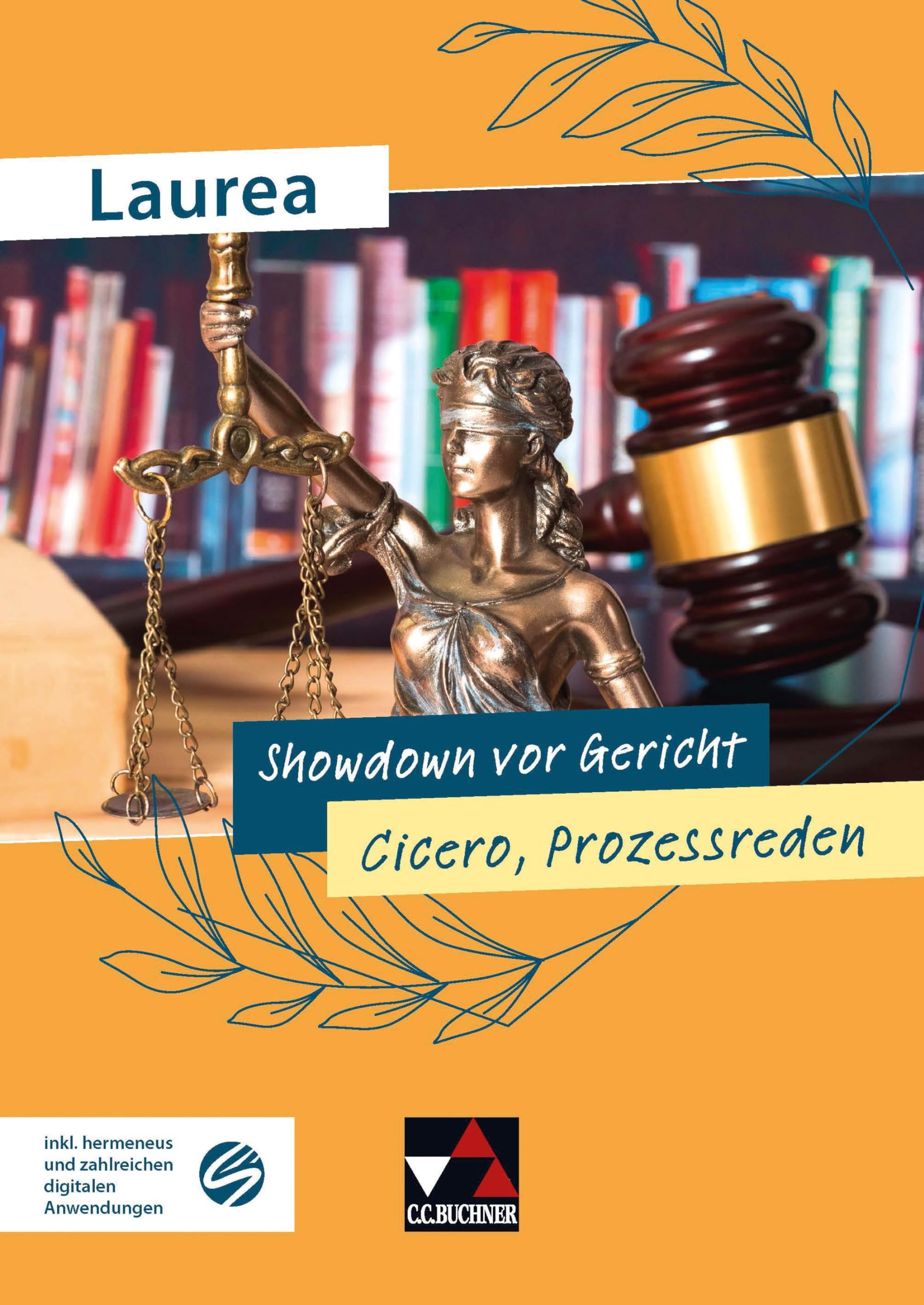 Laurea / Showdown vor Gericht: Klassische Texte modern gelesen / Cicero, Prozessreden (Laurea: Klassische Texte modern gelesen)