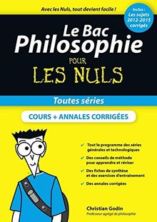 Le bac philosophie pour les nuls : toutes séries : cours + annales corrigées