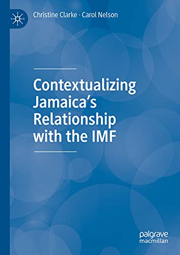 Contextualizing Jamaica’s Relationship with the IMF