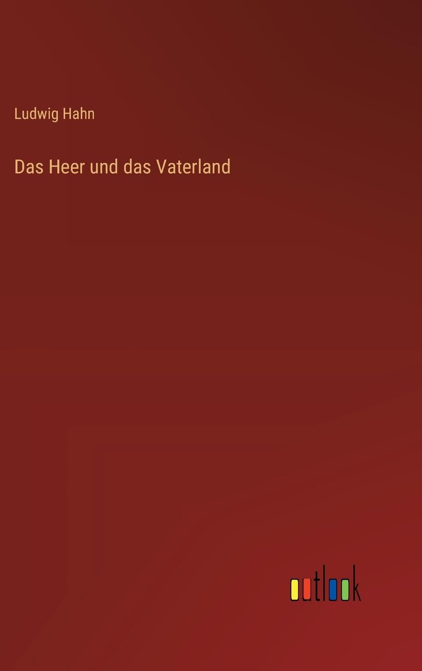 Das Heer und das Vaterland