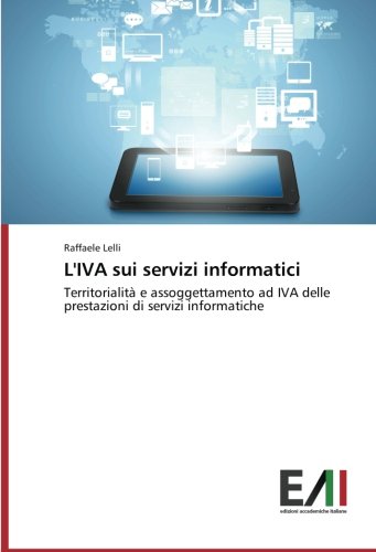 L'IVA sui servizi informatici: Territorialità e assoggettamento ad IVA delle prestazioni di servizi informatiche