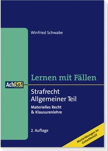 Strafrecht - Allgemeiner Teil: Materielles Recht & Klausurenlehre. Lernen mit Fällen