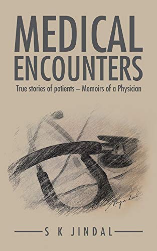 Medical Encounters: True Stories Of Patients Memoirs Of A Physician