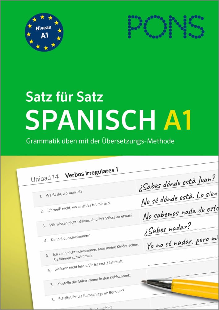 PONS Satz für Satz Spanisch A1: Grammatik üben mit der Übersetzungs-Methode (PONS Satz für Satz - Übungsgrammatik)