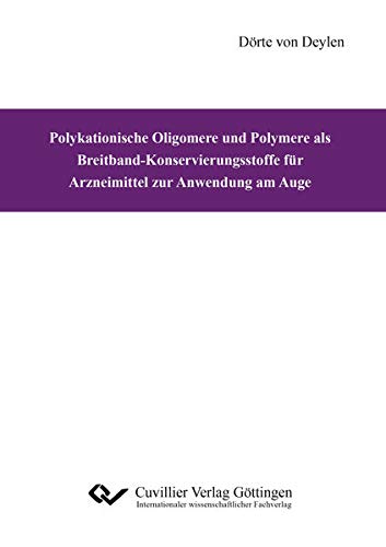 Polykationische Oligomere und Polymere als Breitband-Konservierungsstoffe für Arzneimittel zur Anwendung am Auge