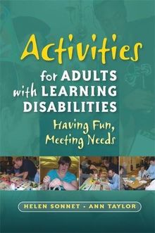 Activities for Adults with Learning Disabilities: Having Fun, Meeting Needs