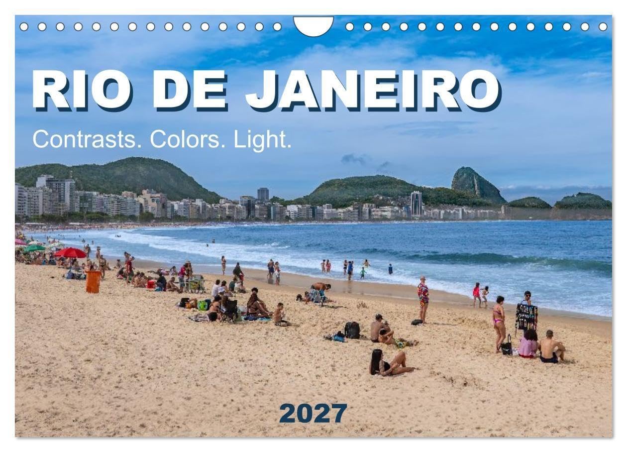 RIO DE JANEIRO Contrasts. Colors. Light. (Wall Calendar 2027 DIN A4 landscape), CALVENDO 12 Month Wall Calendar