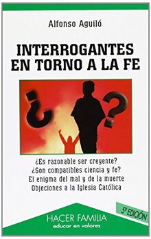 Interrogantes en torno a la fe (Hacer Familia, Band 58)