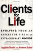 Clients for Life: Evolving from an Expert-for-Hire to an Extraordinary Adviser: How Great Professionals Develop Breakthrough Relationships