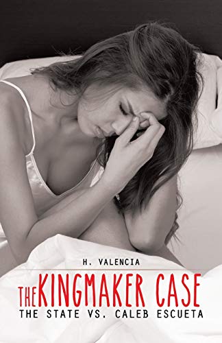 The Kingmaker Case: The State vs. Caleb Escueta