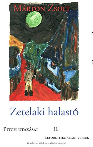 Zetelaki Halastó: Pitch utazásai II. (PITCH UTAZÁSAI: Lefordíthatatlan versek (ungarisch))