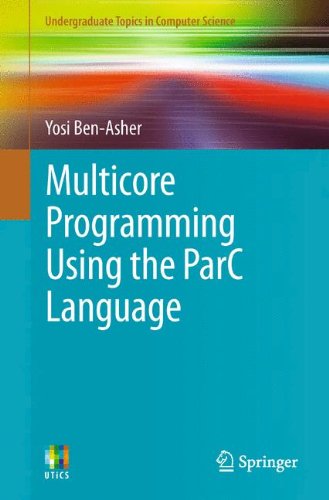 Multicore Programming Using the ParC Language (Undergraduate Topics in Computer Science)