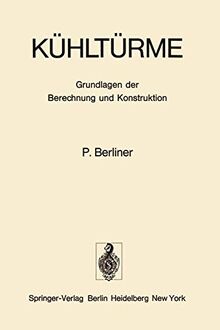 Kühltürme: Grundlagen der Berechnung und Konstruktion