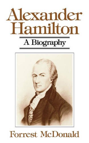 Forrest McDonald Alexander Hamilton, A Biography