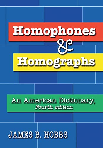 Homophones and Homographs: An American Dictionary, 4th ed.