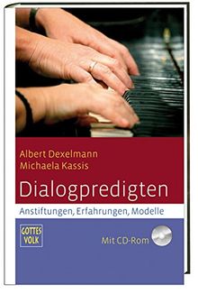 Dialogpredigten: Anstiftungen, Erfahrungen, Modelle Mit CD-Rom Gottes Volk Sonderband