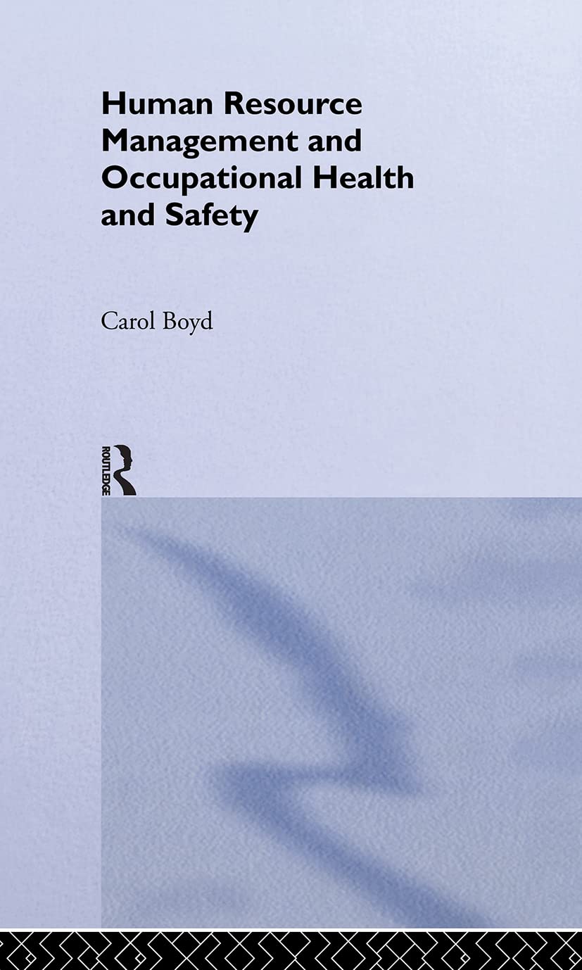 Human Resource Management and Occupational Health and Safety (Routledge Advances in Management and Business Studies, 26)