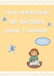 Une méthode de dictée pour l'année CM2