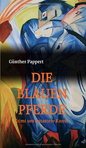 DIE BLAUEN PFERDE - Günther Pappert Kartoniert (TB)