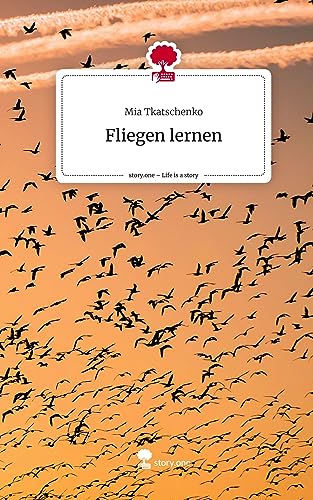 Fliegen lernen. Life is a Story - story.one