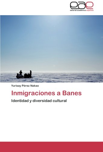 Inmigraciones a Banes: Identidad y diversidad cultural