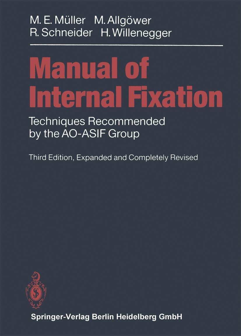 Manual of INTERNAL FIXATION: Techniques Recommended by the AO-ASIF Group