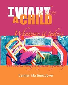 I Want to Have a Child, Whatever It Takes!