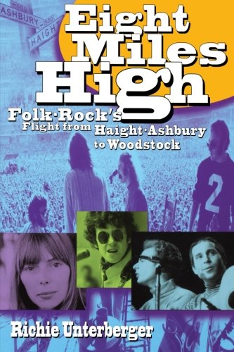 Eight Miles High: Folk-Rock's Flight from Haight-Ashbury to Woodstock