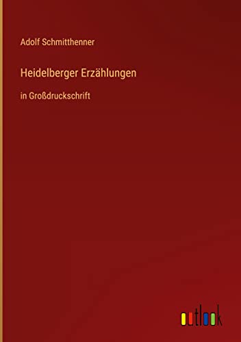 Heidelberger Erzählungen: in Großdruckschrift