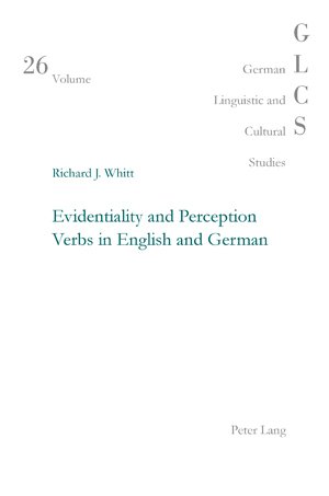 Evidentiality and Perception Verbs in English and German - Richard Jason Whitt Kartoniert (TB)