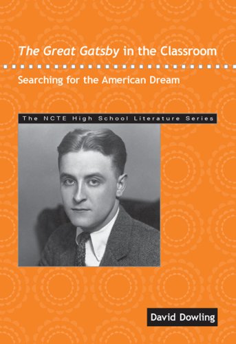 The Great Gatsby in the Classroom: Searching for the American Dream (Ncte High School Literature Series)