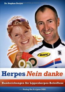 Herpes Nein danke: Handreichungen für Lippenherpes-Betroffene