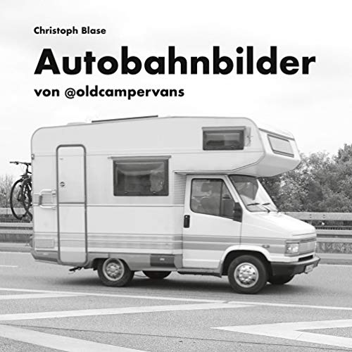 Autobahnbilder: von @oldcampervans