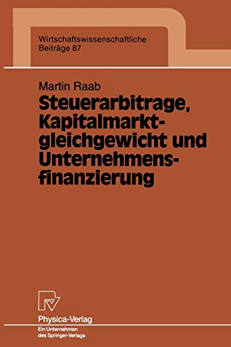 Steuerarbitrage, Kapitalmarktgleichgewicht und Unternehmensfinanzierung: Diss. (Wirtschaftswissenschaftliche Beiträge, 87, Band 87)