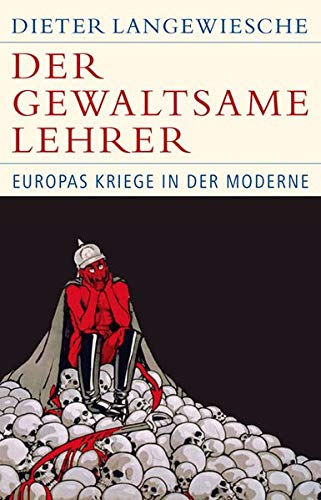 Historische Bibliothek der Gerda Henkel Stiftung   Der gewaltsame Lehrer - Dieter Langewiesche Gebunden