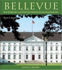 Bellevue: Vom königlichen Lustschloss zum Amtssitz des Bundespräsidenten