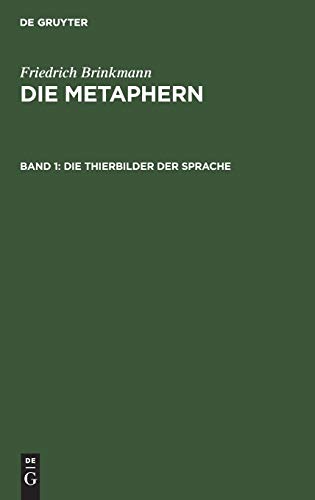 Friedrich Brinkmann: Die Metaphern / Die Thierbilder der Sprache