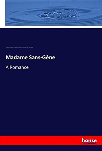 Madame Sans-Gêne: A Romance