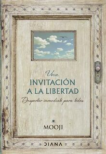 Una invitación a la libertad: Despertar inmediato para todos (Autoconocimiento)