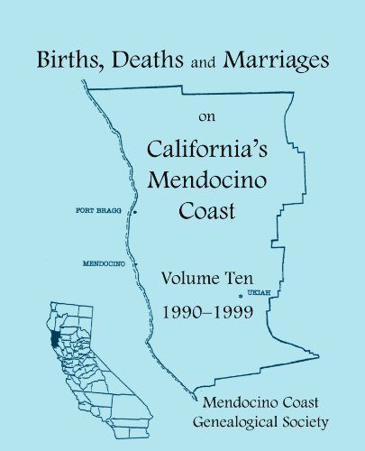 Births, Deaths and Marriages: on California’s Mendocino Coast Volume Ten